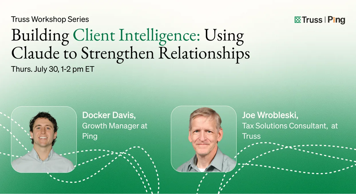 Building Client Intelligence: Using Claude to Strengthen Relationships — Truss Workshop Series with Docker Davis and Joe Wrobleski