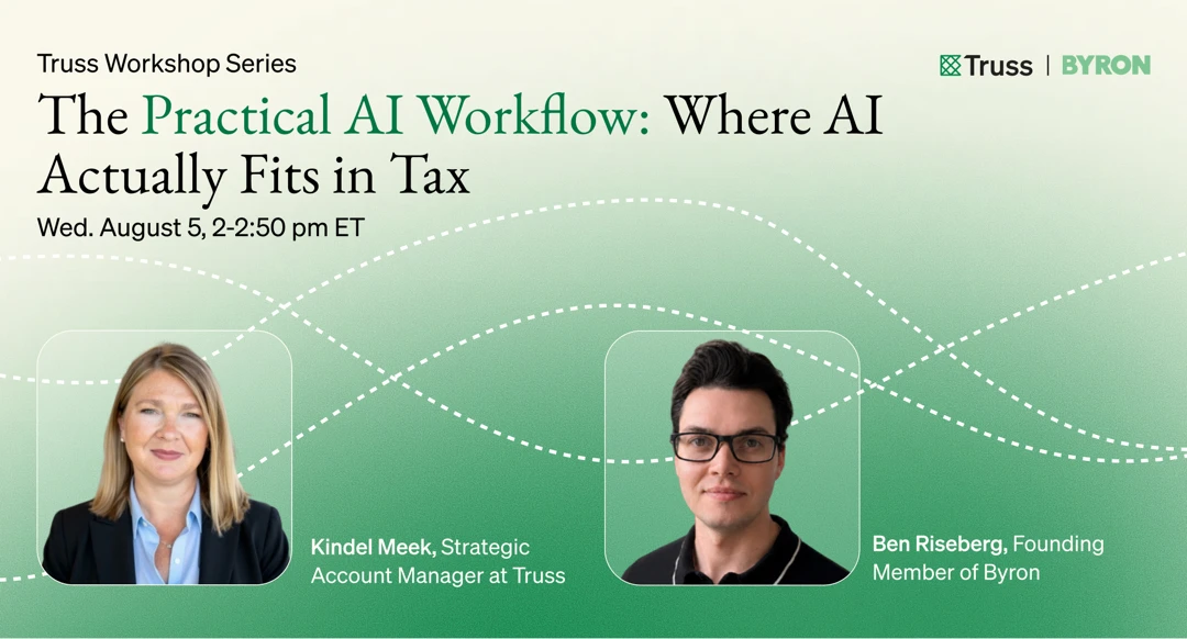 The Practical AI Workflow: Where AI Actually Fits in Tax — Truss Workshop Series with Kindel Meek and Ben Riseberg